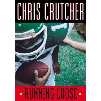 Running Loose - by  Chris Crutcher (Paperback)
