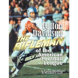 Cotton Davidson - The Rifleman of the AFL - by  Wayland Corgill & Cotton Davidson (Paperback) - 1 of 1