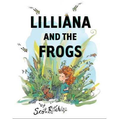 Lilliana and the Frogs - by  Scot Ritchie (Hardcover)