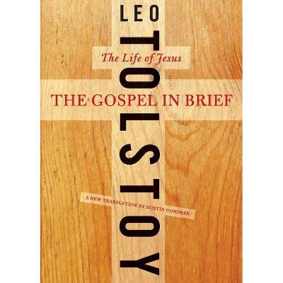 The Gospel in Brief - (Harper Perennial Modern Thought) by  Leo Tolstoy & Dustin Condren (Paperback)