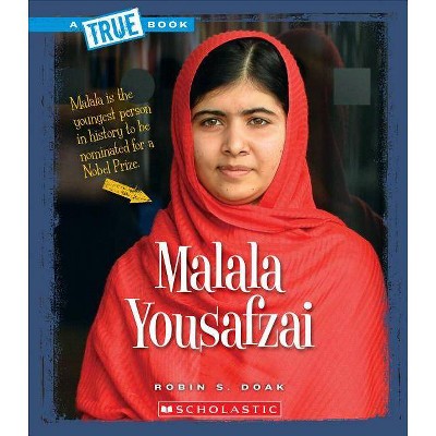 Malala Yousafzai (a True Book: Biographies) - (A True Book: Biographies) by  Robin S Doak (Paperback)