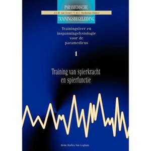Training Van Spierkracht Enspierfunctie 1 - (Paramedische Trainingsbegeleiding) by  J L M Van Gestel & C M C Hoeksema-Bakker (Paperback) - 1 of 1