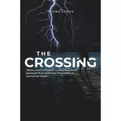 The Crossing - by Ashby Jones