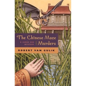 The Chinese Maze Murders - (Judge Dee Mysteries) by  Robert Van Gulik (Paperback) - 1 of 1