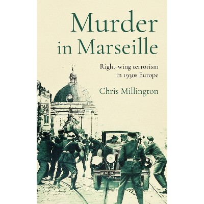 Murder in Marseille - by  Christopher Millington (Hardcover)