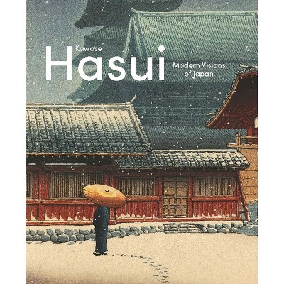 Kawase Hasui - by  Chris Uhlenbeck & Jim Dwinger & Philo Ouweleen (Hardcover)