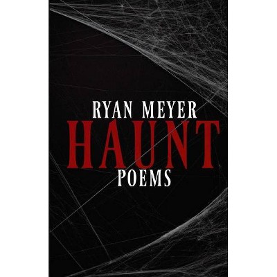 Haunt - by  Ryan Meyer (Paperback)