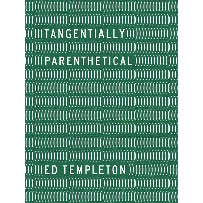 Ed Templeton: Tangentially Parenthetical - (Hardcover)