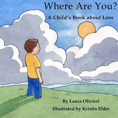 Where Are You - by  Laura Olivieri (Paperback)