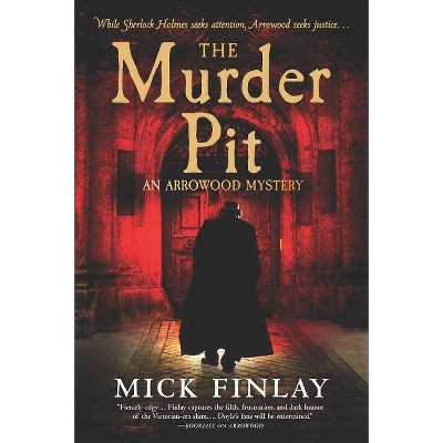 The Murder Pit - (Arrowood Mystery) by  Mick Finlay (Paperback)