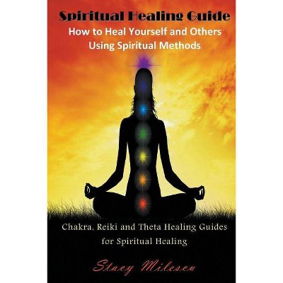 Spiritual Healing Guide - by  Stacy Milescu (Paperback)