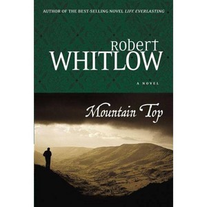 Mountain Top - by  Robert Whitlow (Paperback) - 1 of 1