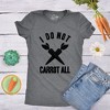Womens I Do Not Carrot All T Shirt Funny Sarcastic Holiday Ladies Humor Care Tee - Crazy Dog Women's T Shirt - 2 of 4