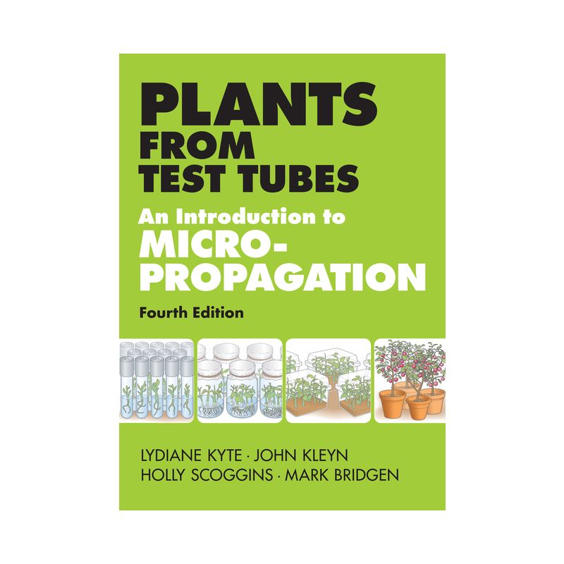 Plants from Test Tubes - 4th Edition by  Lydiane Kyte & John Kleyn & Holly Scoggins & Mark Bridgen (Hardcover), 1 of 2