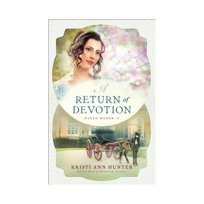 A Return of Devotion - (Haven Manor) by  Kristi Ann Hunter (Paperback), 1 of 2