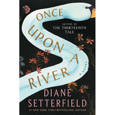 Once Upon a River by Diane Setterfield (Hardcover)