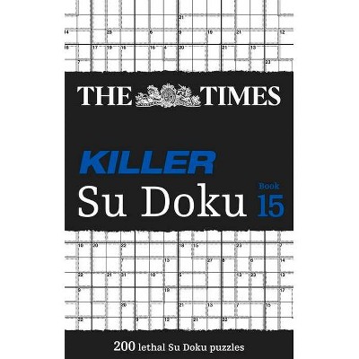 The Times Killer Su Doku Book 15 - by  The Times Mind Games (Paperback)