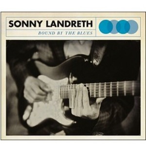 Sonny Landreth - Bound By the Blues (CD) - 1 of 1
