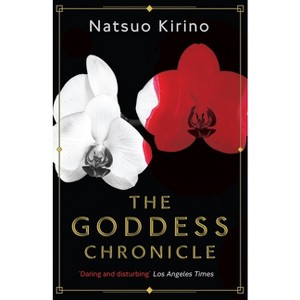 The Goddess Chronicle - (Canons) by  Natsuo Kirino (Paperback) - 1 of 1