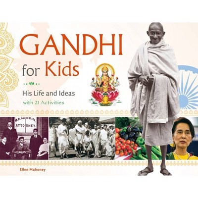 Gandhi for Kids, 62 - (For Kids) by  Ellen Mahoney (Paperback)