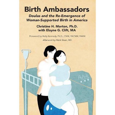 Birth Ambassadors - by  Christine H Morton & Elayne G Clift (Paperback)