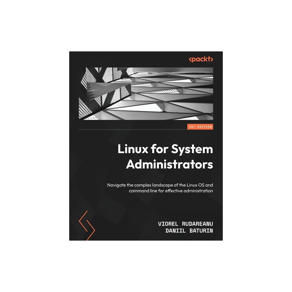 Linux for System Administrators - by Viorel Rudareanu & Daniil Baturin (Paperback)