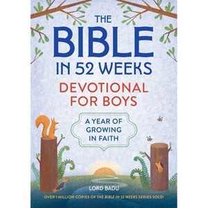 The Bible in 52 Weeks Devotional for Boys - by  Lord Badu (Paperback) - 1 of 1