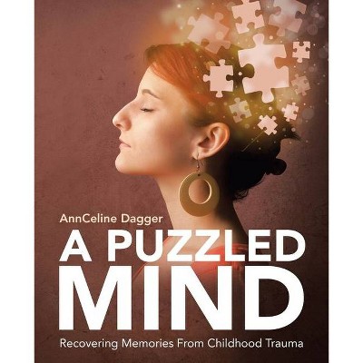 A Puzzled Mind - by  Annceline Dagger (Paperback)