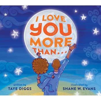 I Love You More Than . . . - by Taye Diggs