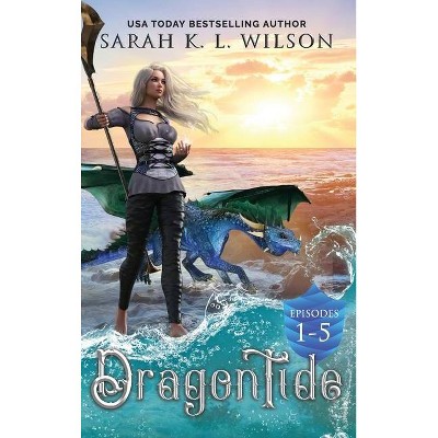 Dragon Tide - (Dragon Tide Omnibuses) by  Sarah K L Wilson (Hardcover)