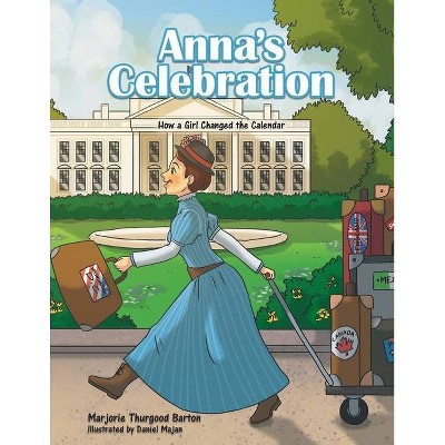 Anna's Celebration - by  Marjorie Thurgood Barton (Paperback)