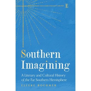 Southern Imagining - by  Elleke Boehmer (Hardcover) - 1 of 1