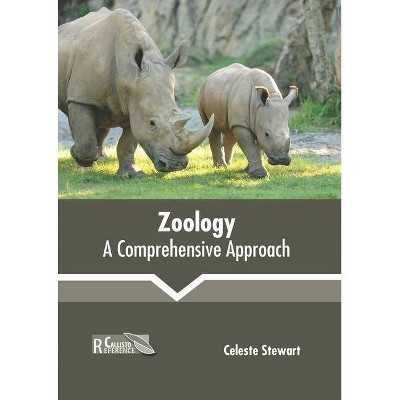 Zoology: A Comprehensive Approach - by  Celeste Stewart (Hardcover)