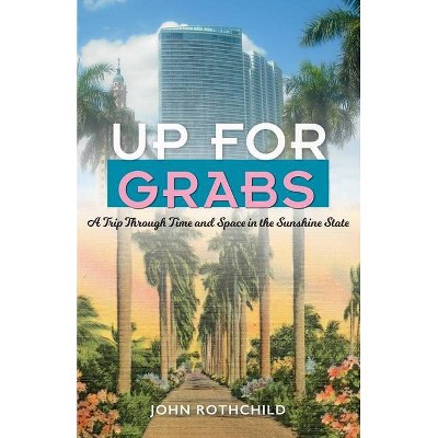 Up for Grabs - (Florida Sand Dollar Books) by  John Rothchild (Paperback)