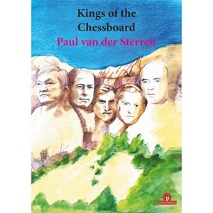 Kings of the Chessboard - by  Paul Van Der Sterren (Paperback) - 1 of 1