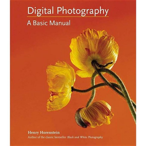 Digital Photography - by  Henry Horenstein (Paperback) - image 1 of 1