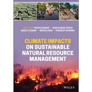 Climate Impacts on Sustainable Natural Resource Management - by  Pavan Kumar & Ram Kumar Singh & Manoj Kumar & Meenu Rani & Pardeep Sharma - 1 of 1