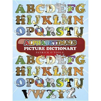 Alphabetimals Picture Dictionary - (Dover Coloring Books for Children) by  Patrick O'Toole (Paperback)