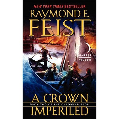 A Crown Imperiled - (Chaoswar Saga) by  Raymond E Feist (Paperback)