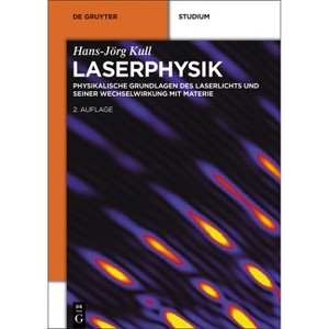 Laserphysik - (De Gruyter Studium) 2nd Edition by  Hans-Jörg Kull (Paperback) - 1 of 1