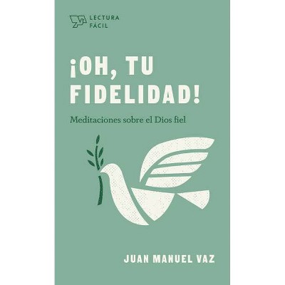 ¡Oh, Tu Fidelidad! - (Lectura Fácil) by  Juan Manuel Vaz (Paperback)