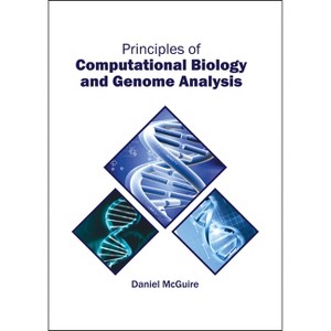 Principles of Computational Biology and Genome Analysis - by  Daniel McGuire (Hardcover) - 1 of 1