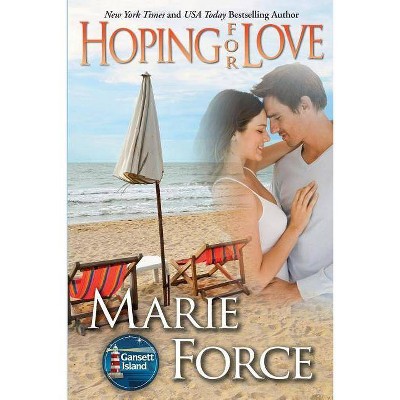 Hoping for Love - (Gansett Island) by  Marie Force (Paperback)