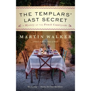 The Templars' Last Secret - (Bruno, Chief of Police) by  Martin Walker (Paperback) - 1 of 1