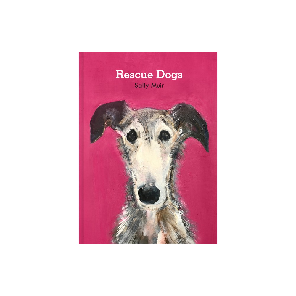 Rescue Dogs - by Sally Muir (Hardcover)