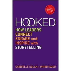 Hooked - by  Gabrielle Dolan & Yamini Naidu (Paperback) - 1 of 1