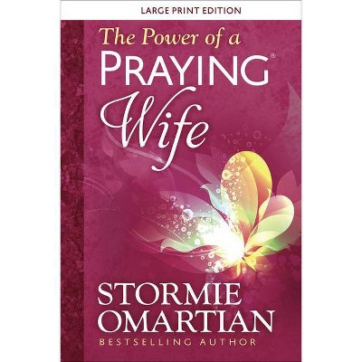 The Power of a Praying(r) Wife Large Print - by  Stormie Omartian (Paperback)