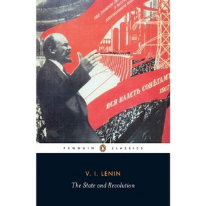 The State and Revolution - (Classic, 20th-Century, Penguin) by  Vladimir Ilich Lenin (Paperback) - 1 of 1