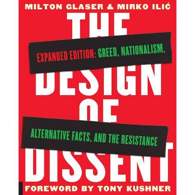 The Design of Dissent, Expanded Edition - by  Milton Glaser & Mirko ILIC (Paperback)