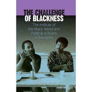 The Challenge of Blackness - (Southern Dissent) by  Derrick E White (Paperback) - 1 of 1